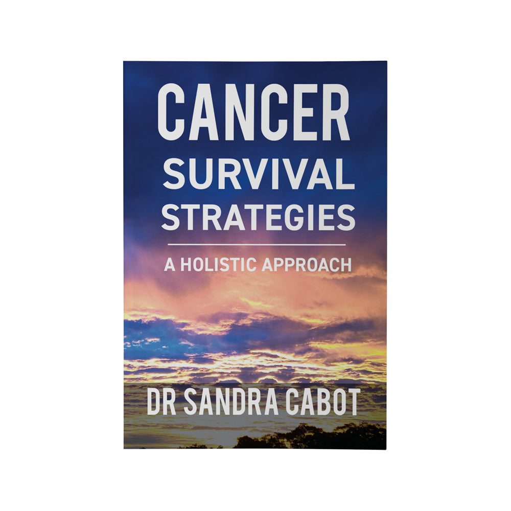 Cancer Survival Strategies: A holistic Approach by Dr Sandra Cabot